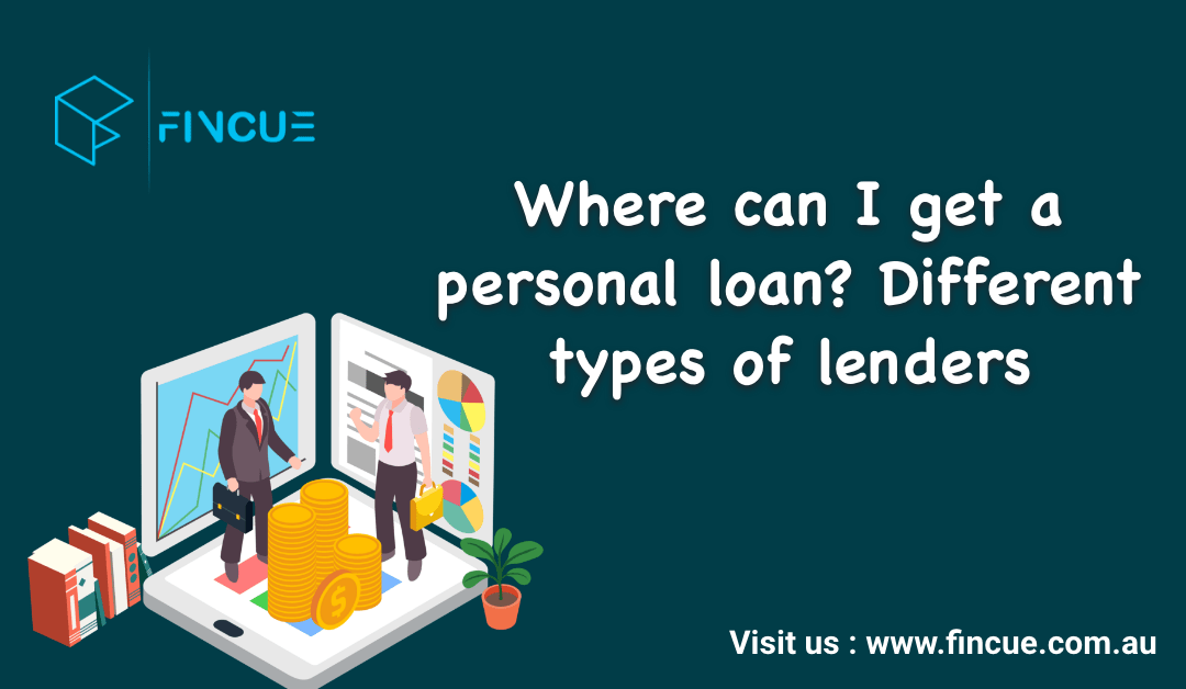 Where can I get a personal loan? Different types of lenders