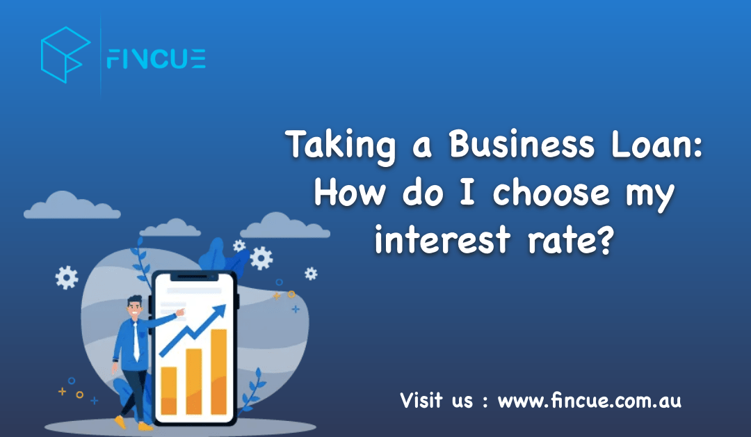 Taking a Business Loan: How do I choose my interest rate?