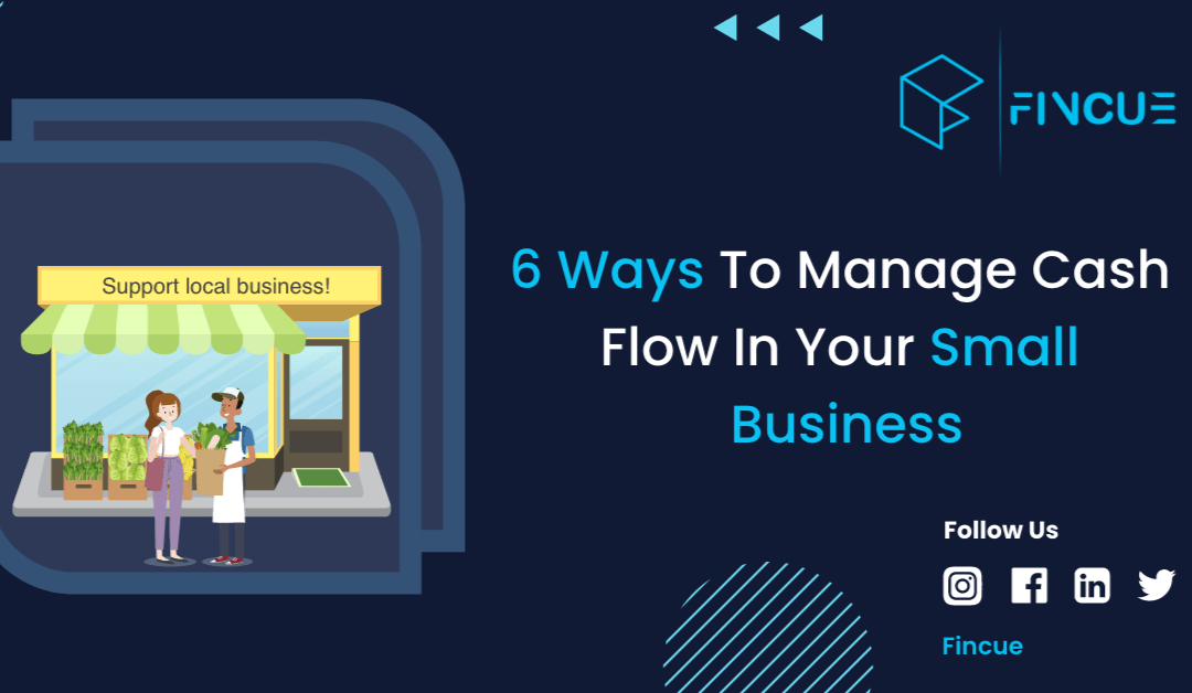 6 Ways To Manage Cash Flow In Your Small Business
