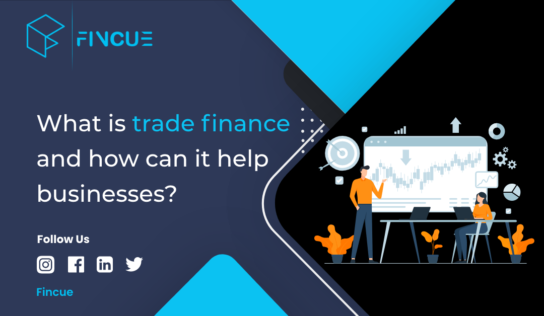 What Is Trade Finance And How Can It Help Businesses