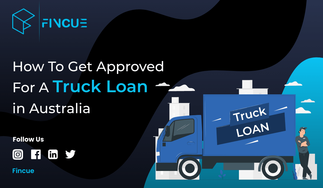 How To Get Approved For A Truck Loan In Australia