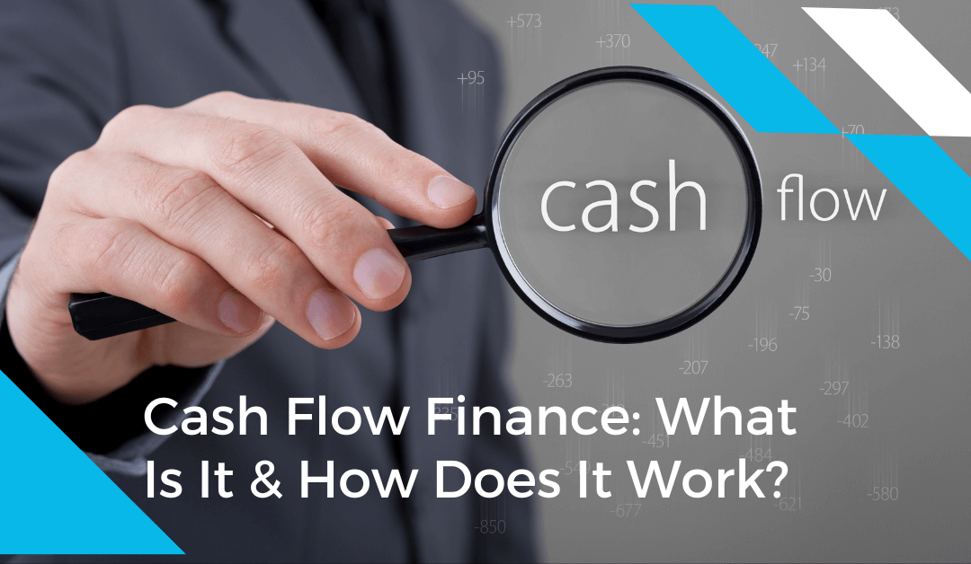 Cash Flow Finance What Is It & How Does It Work