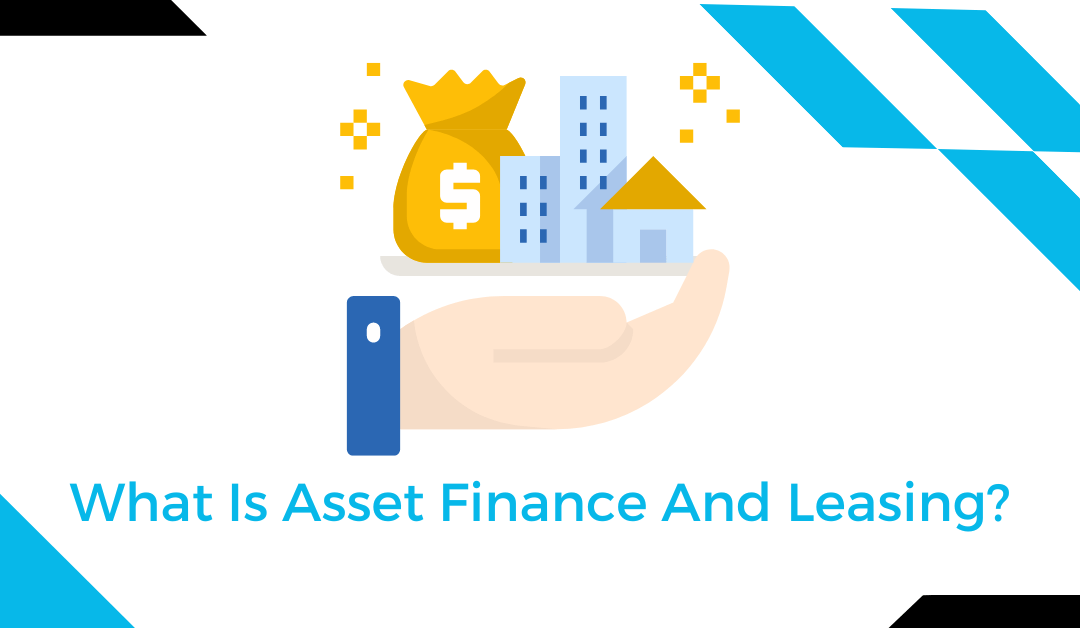 What Is Asset Finance And Leasing