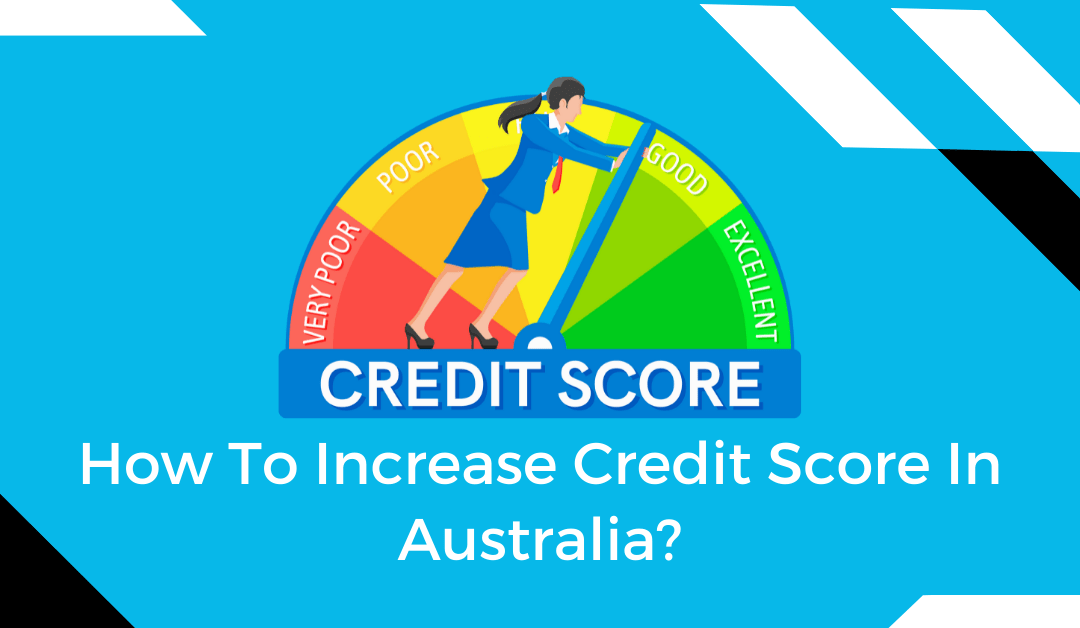 How To Increase Credit Score In Australia