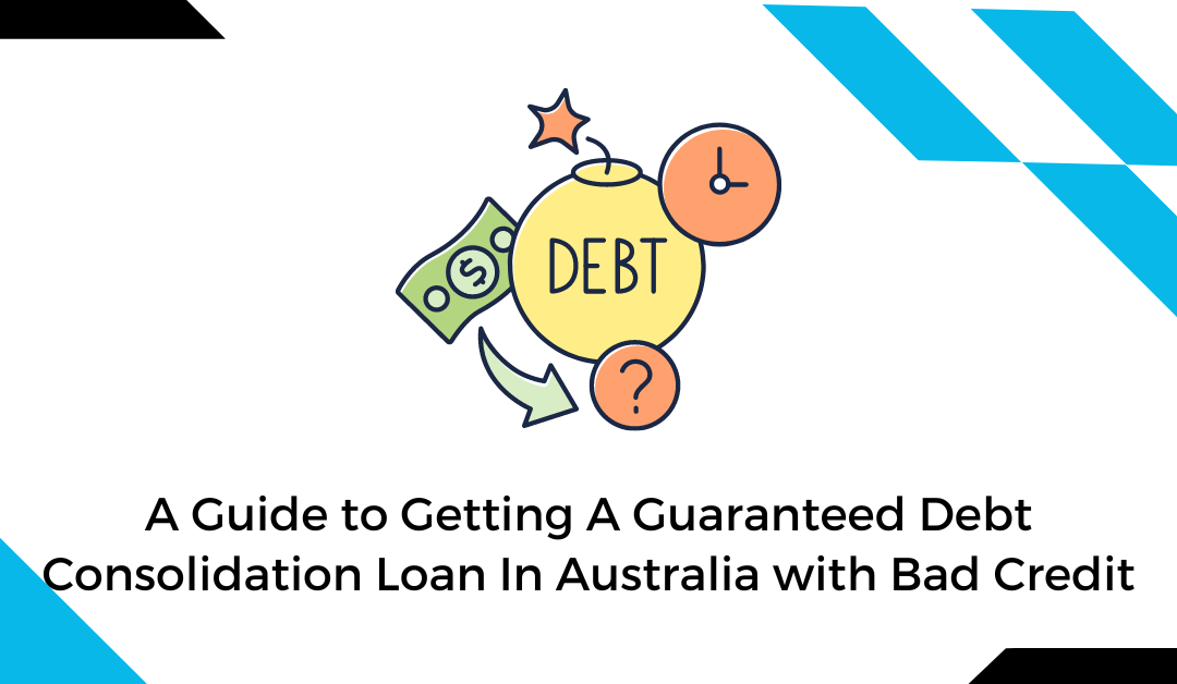 A Guide To Getting A Guaranteed Debt Consolidation Loan