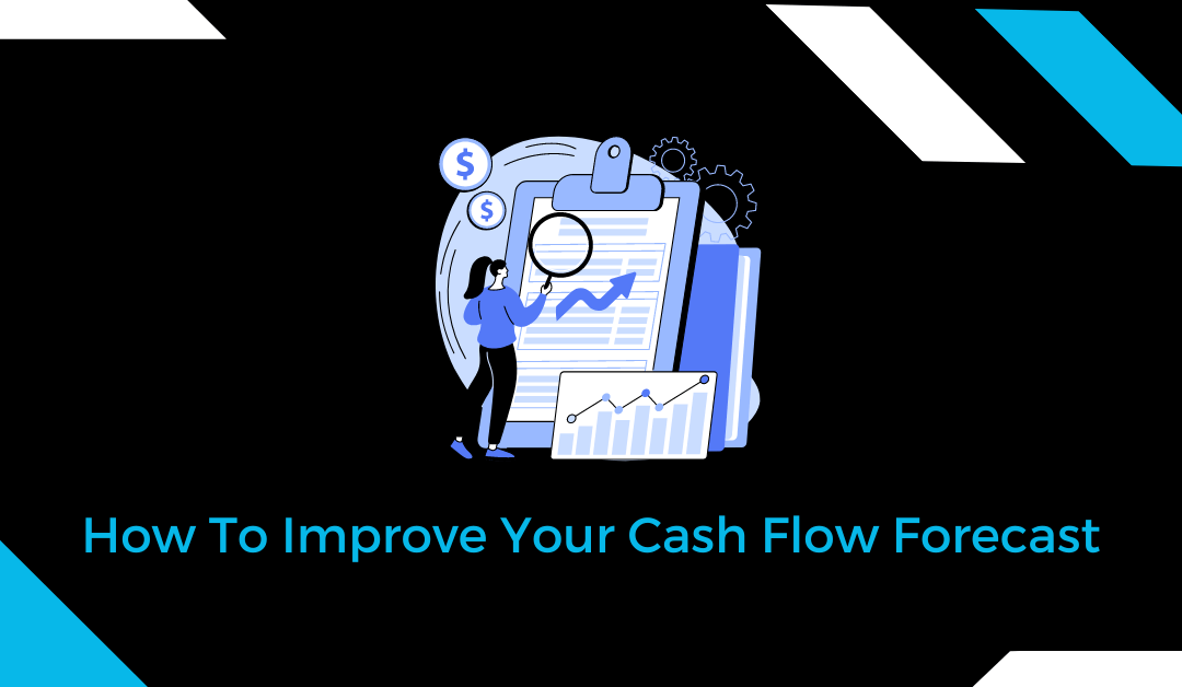 How To Improve Your Cash Flow Forecast