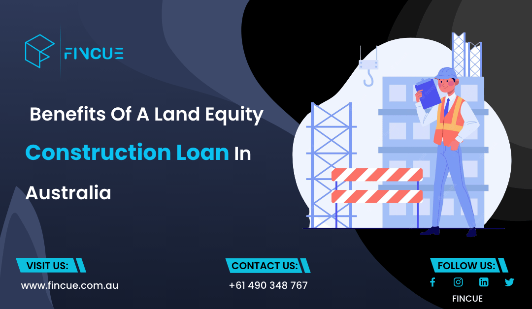 Land Equity Construction Loan In Australia